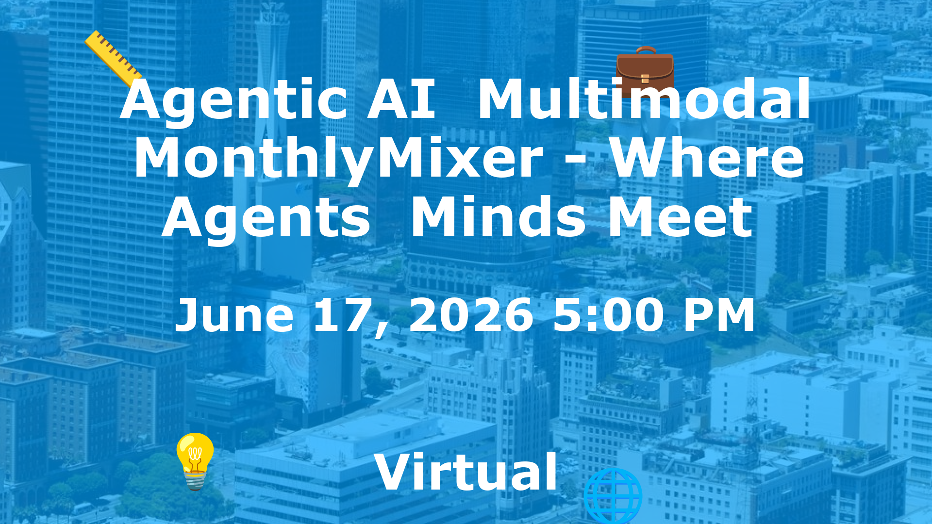 Agentic AI  Multimodal MonthlyMixer - Where Agents  Minds Meet  event image